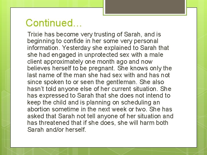 Continued… Trixie has become very trusting of Sarah, and is beginning to confide in