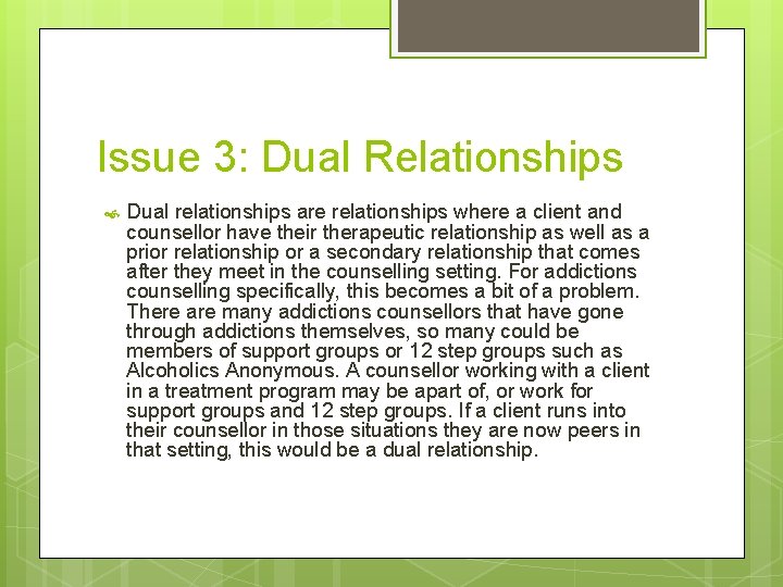 Issue 3: Dual Relationships Dual relationships are relationships where a client and counsellor have