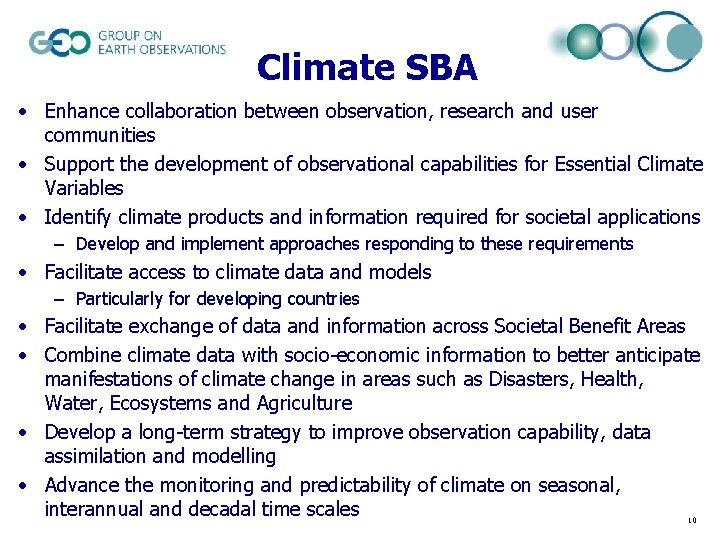 Climate SBA • Enhance collaboration between observation, research and user communities • Support the