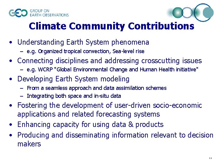 Climate Community Contributions • Understanding Earth System phenomena – e. g. Organized tropical convection,