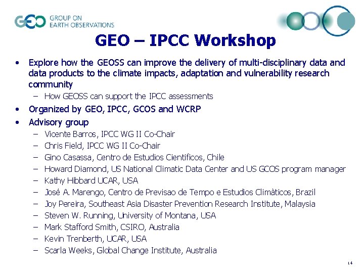 GEO – IPCC Workshop • Explore how the GEOSS can improve the delivery of