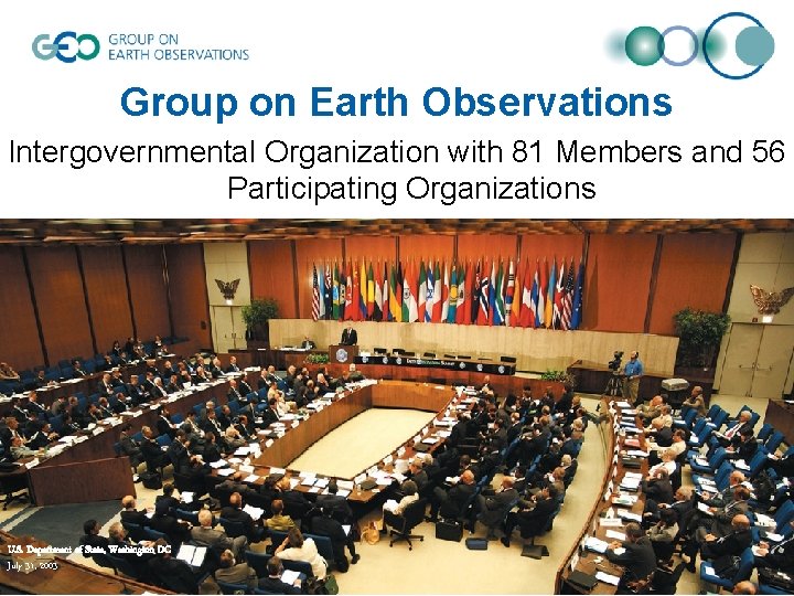 Group on Earth Observations Intergovernmental Organization with 81 Members and 56 Participating Organizations U.