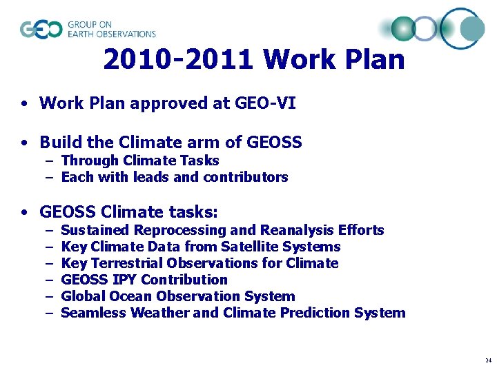 2010 -2011 Work Plan • Work Plan approved at GEO-VI • Build the Climate