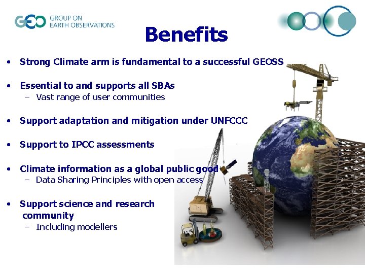 Benefits • Strong Climate arm is fundamental to a successful GEOSS • Essential to