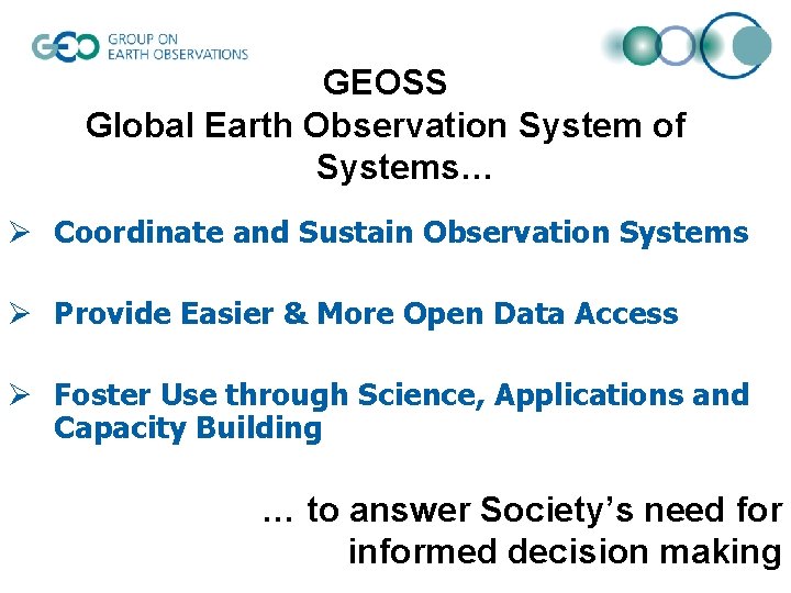 GEOSS Global Earth Observation System of Systems… Ø Coordinate and Sustain Observation Systems Ø