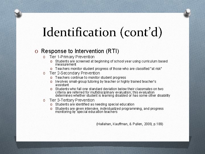 Identification (cont’d) O Response to Intervention (RTI) O Tier 1 -Primary Prevention O Students