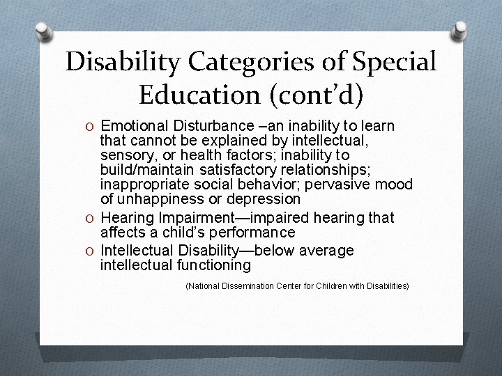 Disability Categories of Special Education (cont’d) O Emotional Disturbance –an inability to learn that