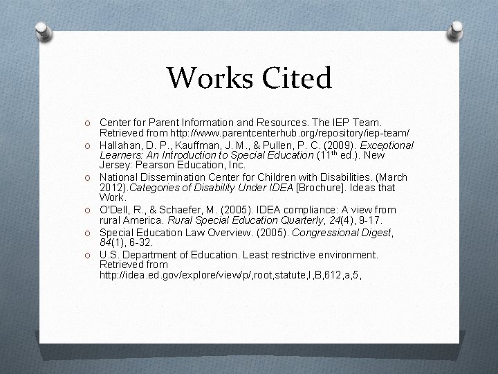 Works Cited O Center for Parent Information and Resources. The IEP Team. O O