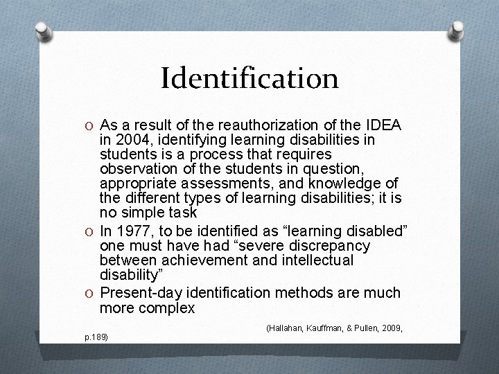 Identification O As a result of the reauthorization of the IDEA in 2004, identifying