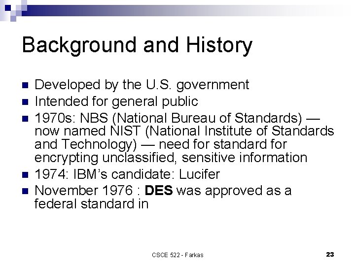 Background and History n n n Developed by the U. S. government Intended for