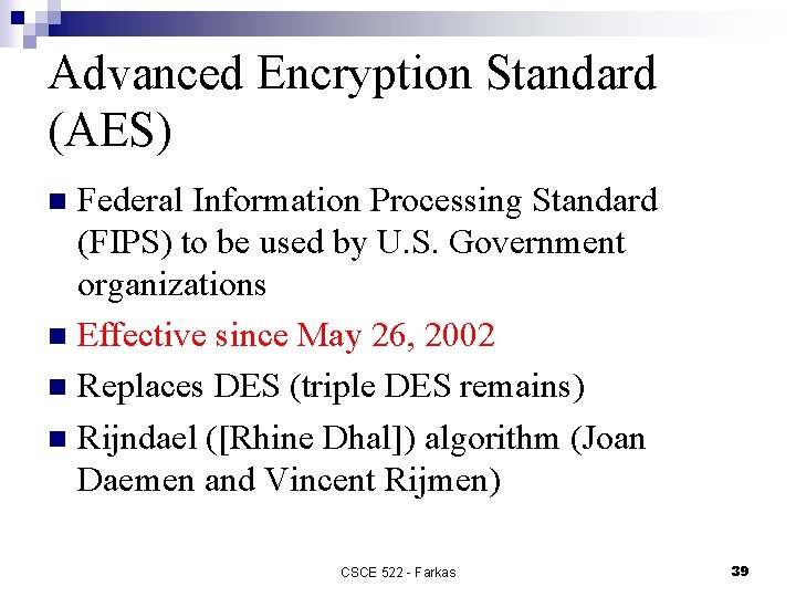 Advanced Encryption Standard (AES) Federal Information Processing Standard (FIPS) to be used by U.