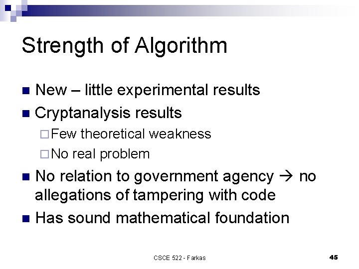 Strength of Algorithm New – little experimental results n Cryptanalysis results n ¨ Few