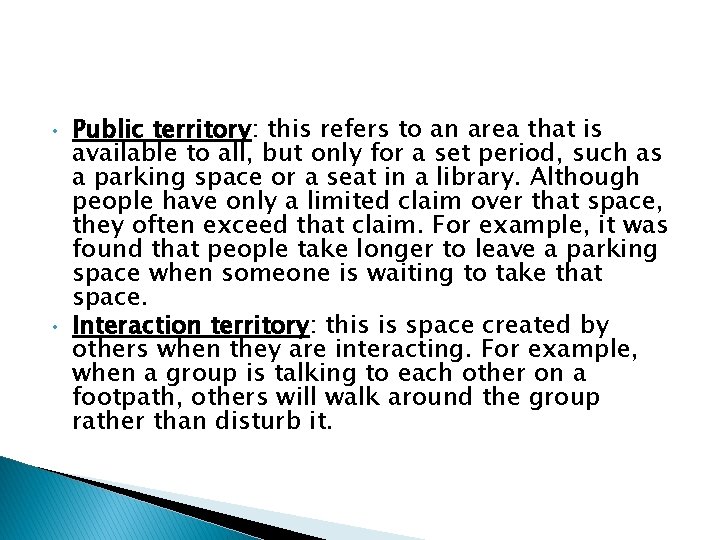  • • Public territory: this refers to an area that is available to