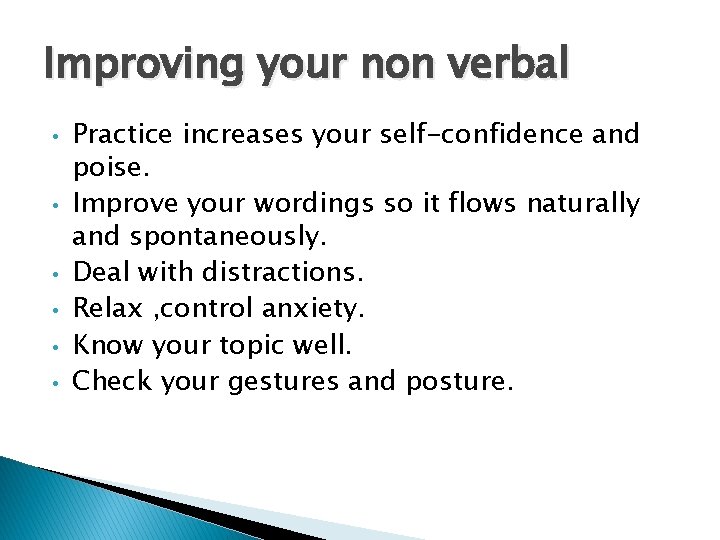 Improving your non verbal • • • Practice increases your self-confidence and poise. Improve