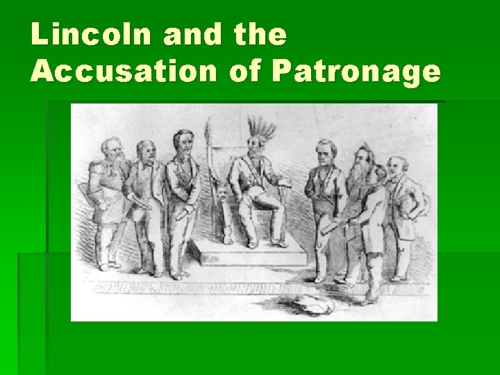 Lincoln and the Accusation of Patronage 