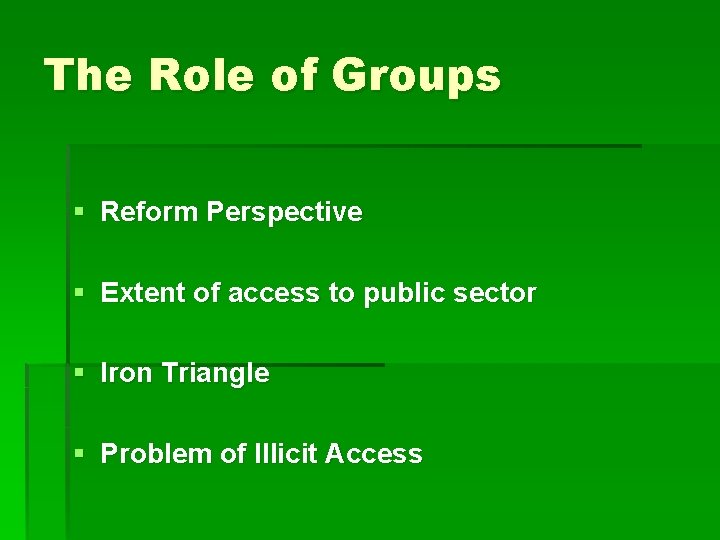 The Role of Groups § Reform Perspective § Extent of access to public sector