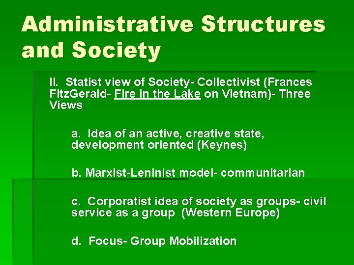 Administrative Structures and Society II. Statist view of Society- Collectivist (Frances Fitz. Gerald- Fire