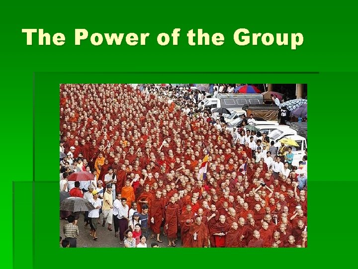 The Power of the Group 