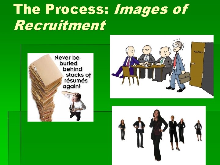 The Process: Images of Recruitment 