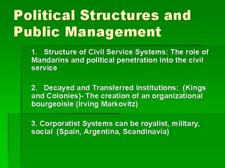 Political Structures and Public Management 1. Structure of Civil Service Systems: The role of