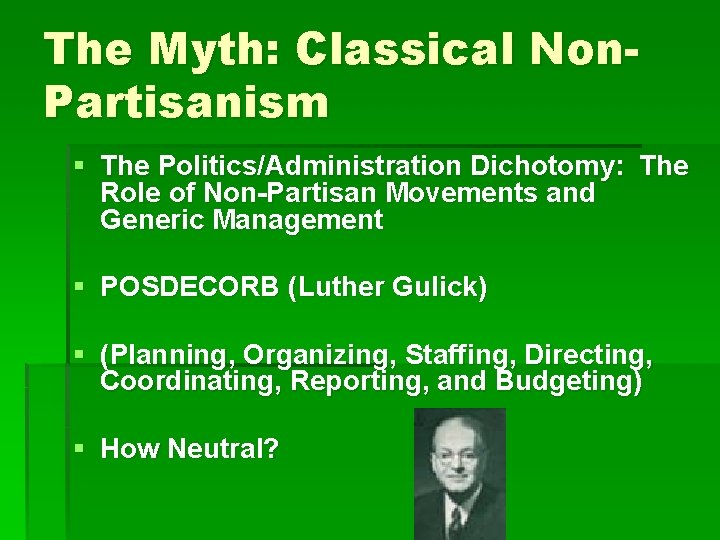 The Myth: Classical Non. Partisanism § The Politics/Administration Dichotomy: The Role of Non-Partisan Movements