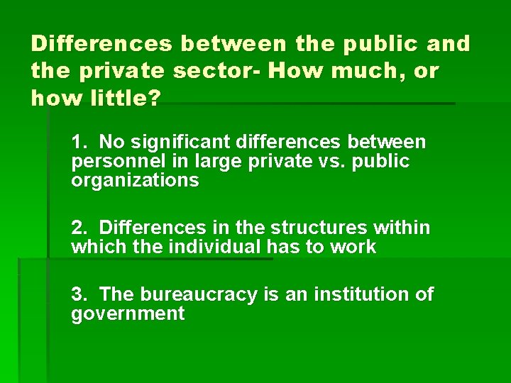 Differences between the public and the private sector- How much, or how little? 1.