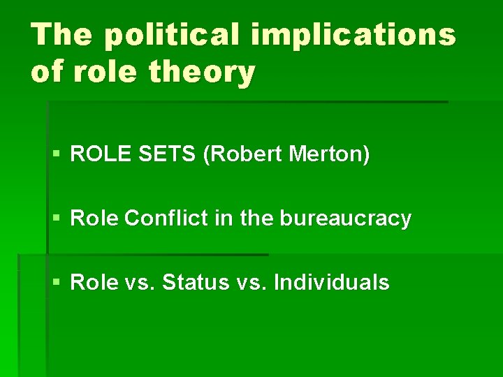 The political implications of role theory § ROLE SETS (Robert Merton) § Role Conflict
