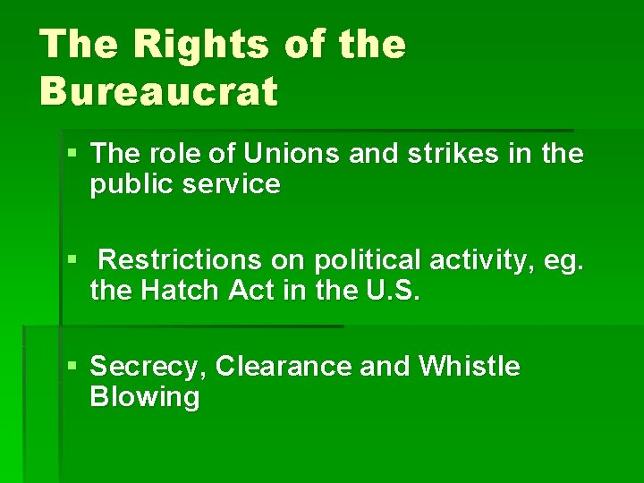 The Rights of the Bureaucrat § The role of Unions and strikes in the