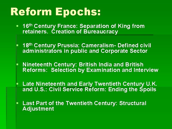 Reform Epochs: § 16 th Century France: Separation of King from retainers. Creation of