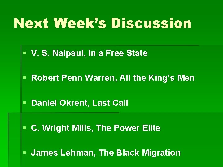 Next Week’s Discussion § V. S. Naipaul, In a Free State § Robert Penn