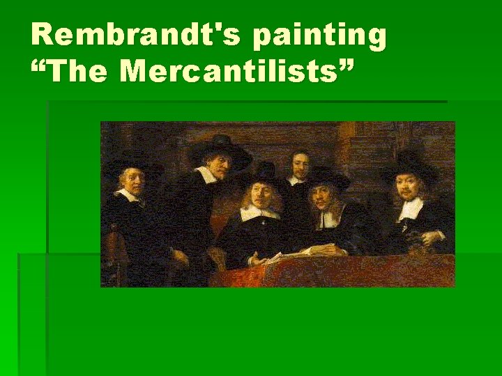 Rembrandt's painting “The Mercantilists” 