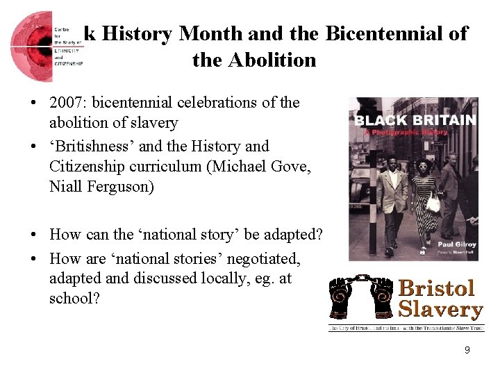 Black History Month and the Bicentennial of the Abolition • 2007: bicentennial celebrations of