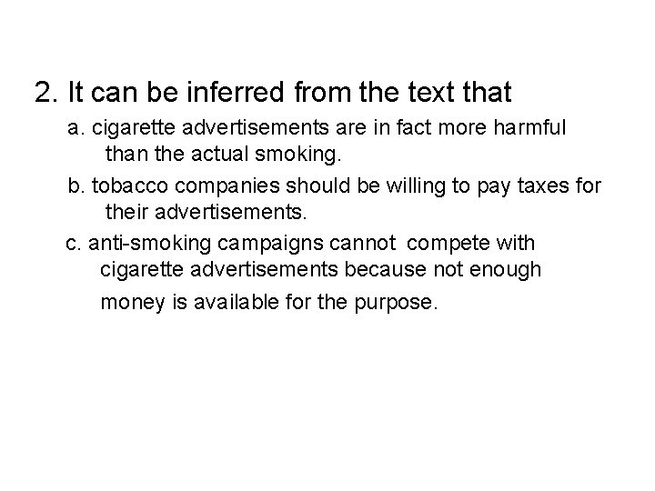 2. It can be inferred from the text that a. cigarette advertisements are in