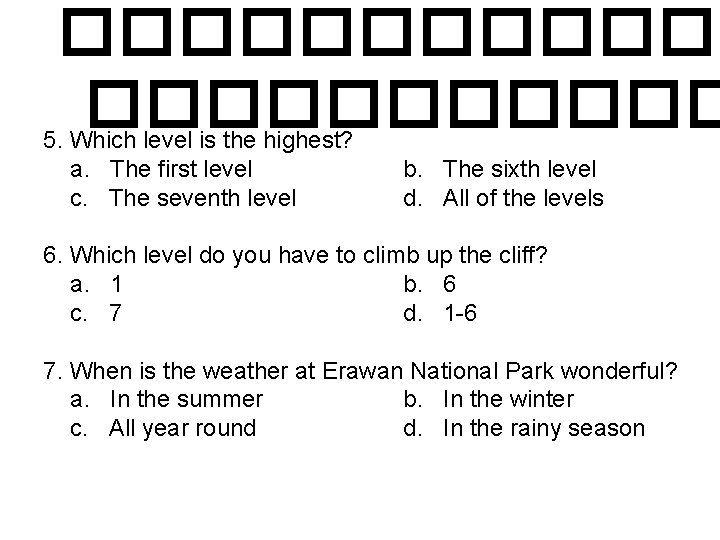 ������ 5. Which level is the highest? a. The first level c. The seventh