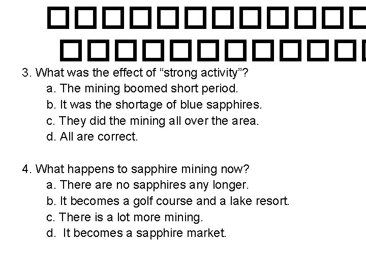 ������������ 3. What was the effect of “strong activity”? a. The mining boomed short