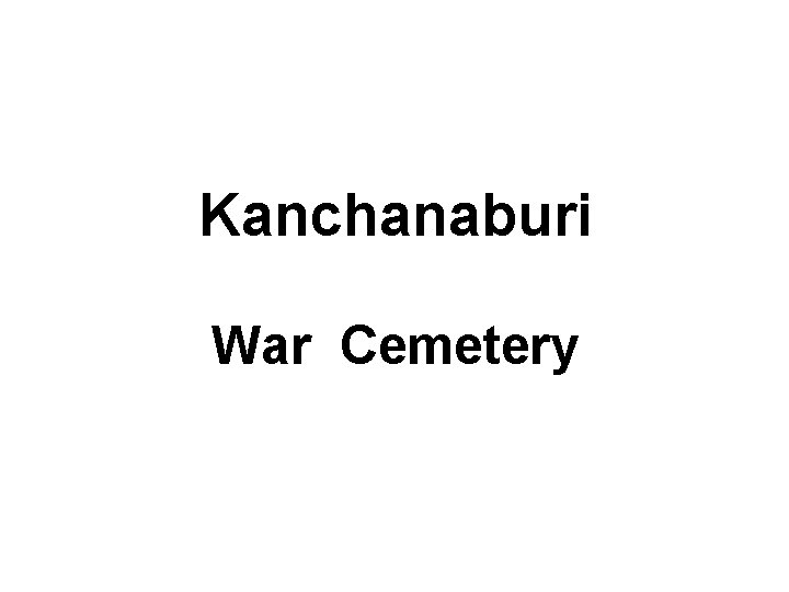 Kanchanaburi War Cemetery 