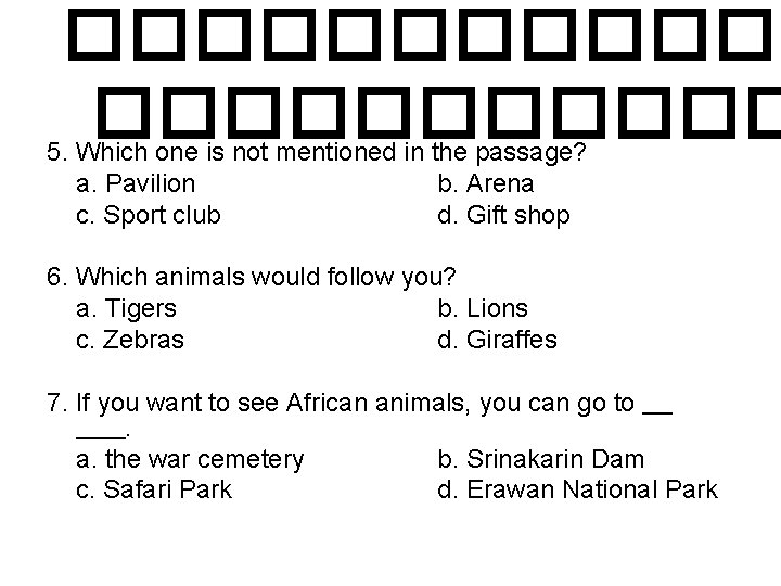 ������ 5. Which one is not mentioned in the passage? a. Pavilion b. Arena