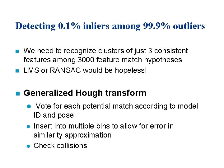 Detecting 0. 1% inliers among 99. 9% outliers n We need to recognize clusters