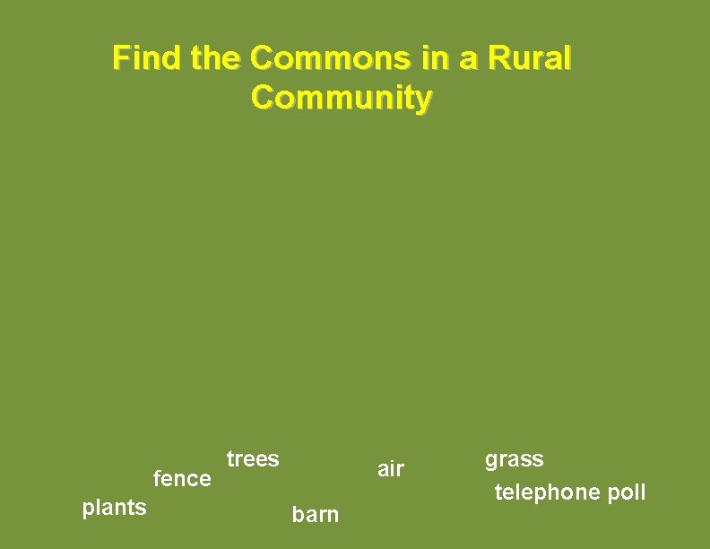 Find the Commons in a Rural Community fence plants trees air barn grass telephone