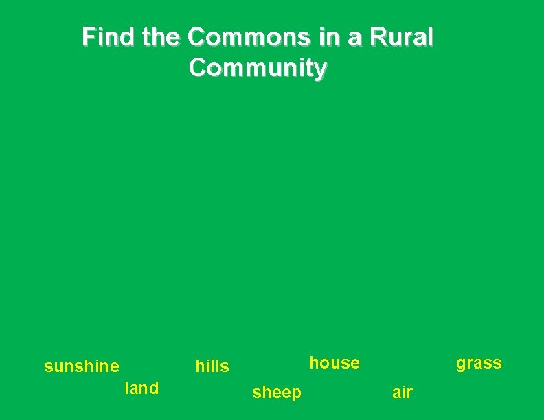 Find the Commons in a Rural Community sunshine house hills land sheep grass air