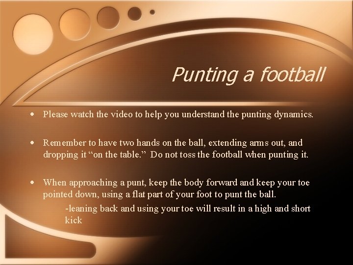 Punting a football • Please watch the video to help you understand the punting