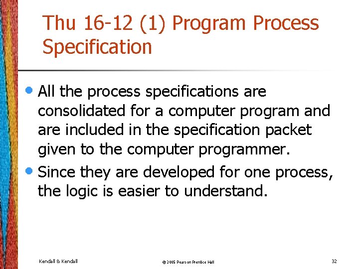 Thu 16 -12 (1) Program Process Specification • All the process specifications are consolidated Thu 16 -12 (1) Program Process Specification • All the process specifications are consolidated