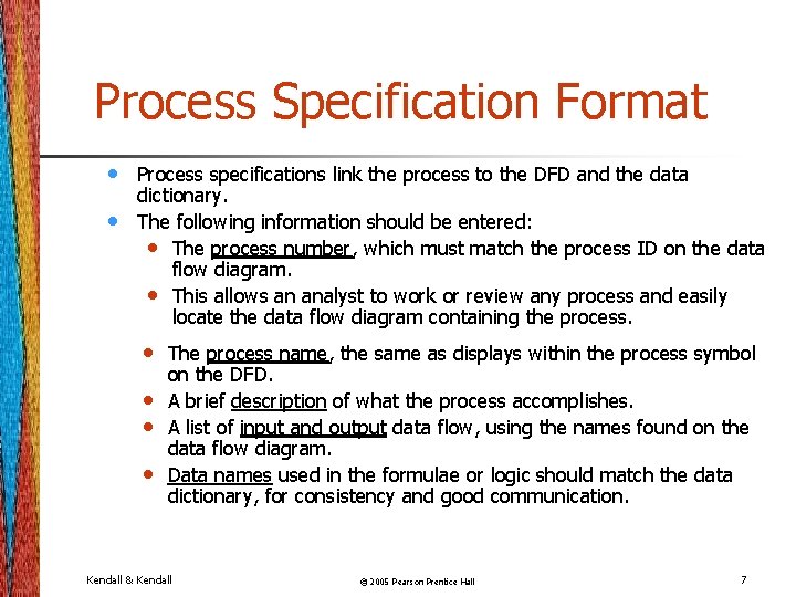 Process Specification Format • • Process specifications link the process to the DFD and Process Specification Format • • Process specifications link the process to the DFD and