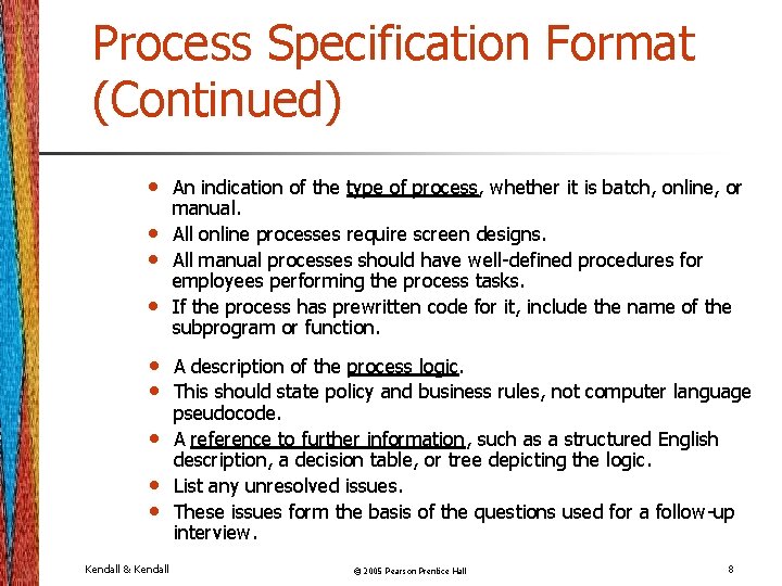Process Specification Format (Continued) • • • Kendall & Kendall An indication of the Process Specification Format (Continued) • • • Kendall & Kendall An indication of the