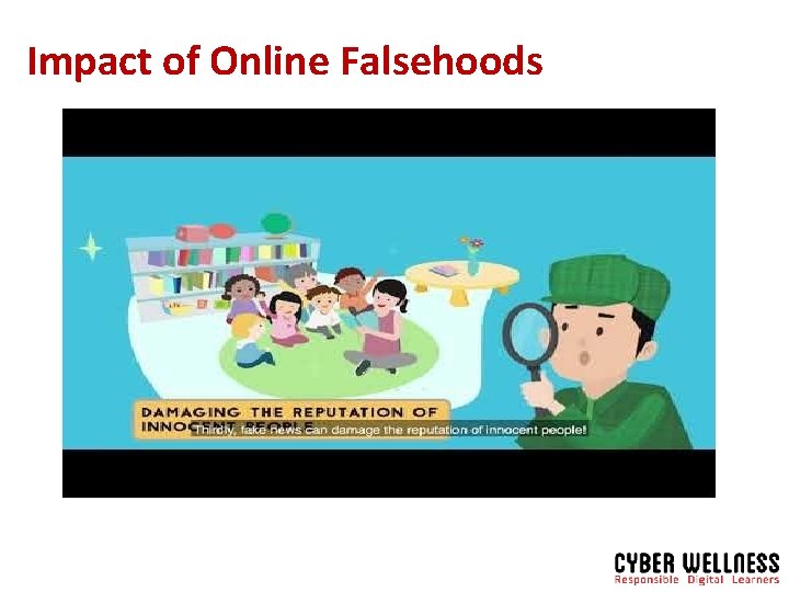 Impact of Online Falsehoods 