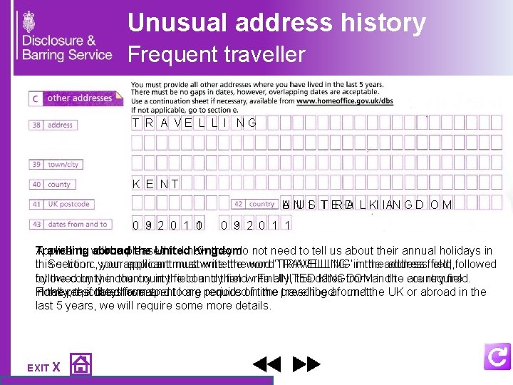 Unusual address history Frequent traveller T R A V E L L I N