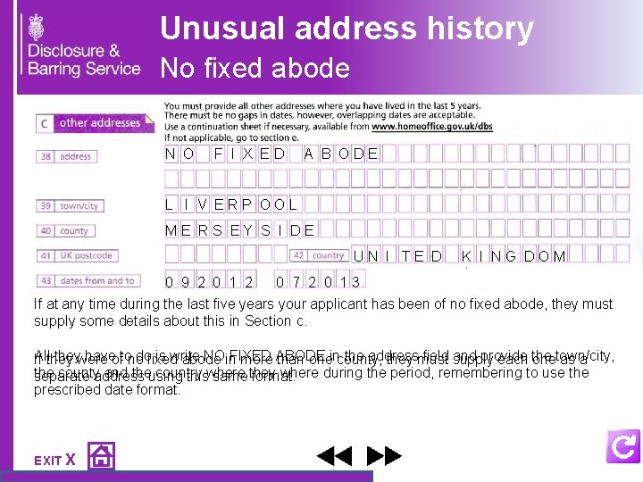 Unusual address history No fixed abode N O F I X E D A