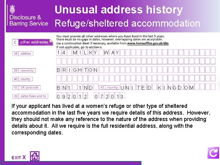 Unusual address history Refuge/sheltered accommodation 1 4 M I L K Y W A