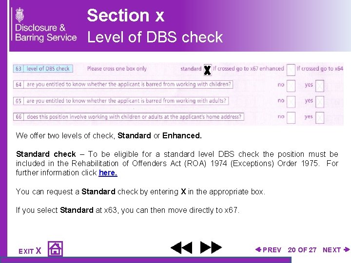 Section x Level of DBS check We offer two levels of check, Standard or