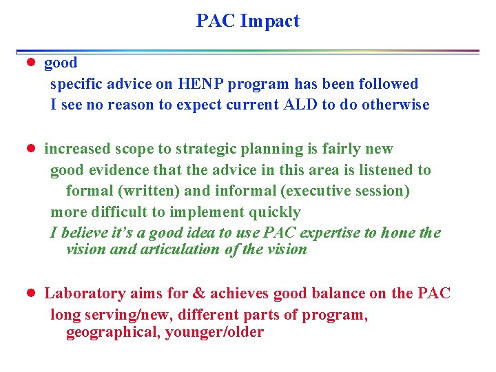 PAC Impact l good specific advice on HENP program has been followed I see